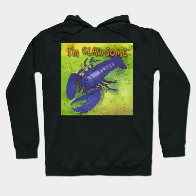 I'm Claw-Some - Lobster Saying Hoodie by WelshDesigns